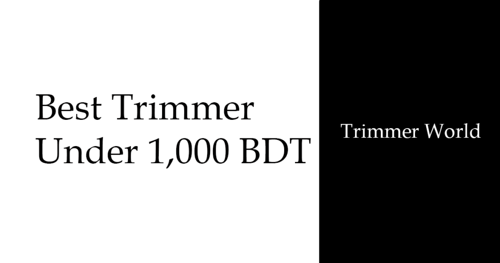 https://trimmerhub.com/wp-content/uploads/Best-Trimmer-at-1000-bdt.png